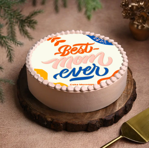 Best Mom Ever Mother’s Day Cake — beautifully decorated cake with “Best Mom Ever” message, perfect for honoring Mom.